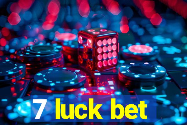 7 luck bet